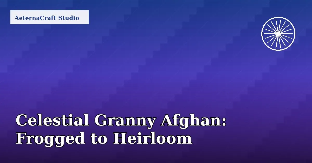 Celestial Granny Afghan: From Frogged Cardigan to Heirloom