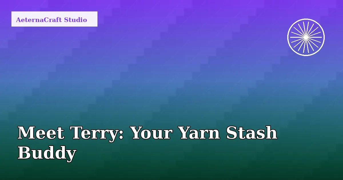 Meet Terry: Your Crochet Buddy for Stash Management